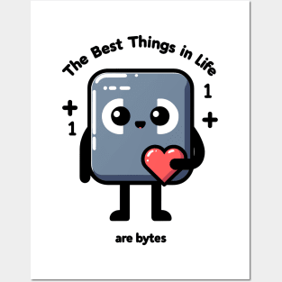 The Best Things in Life Are Bytes Posters and Art